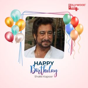 Happy Birthday Shakti Kapoor