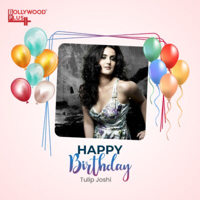 Tulip Joshi Birthday