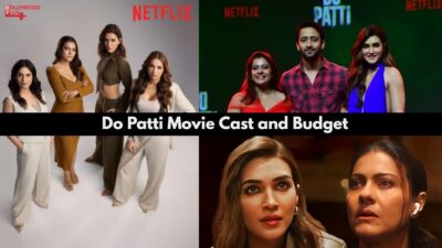 Do Patti Movie Cast and Budget