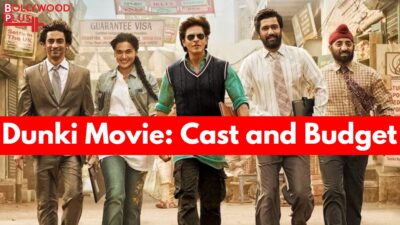 Dunki Movie_ Cast and Budget