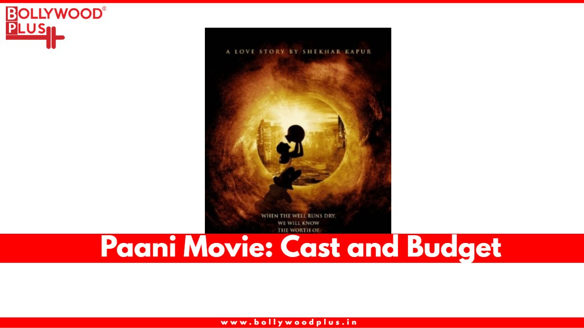 Paani-Movie-Cast-and-Budget