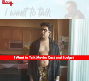 I Want to Talk Movie Cast and Budget