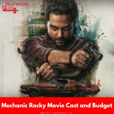 Mechanic Rocky Movie Cast and Budget