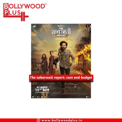 The sabarmati report_ cast and budget