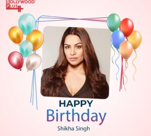 Happy Birthday Shikha Singh