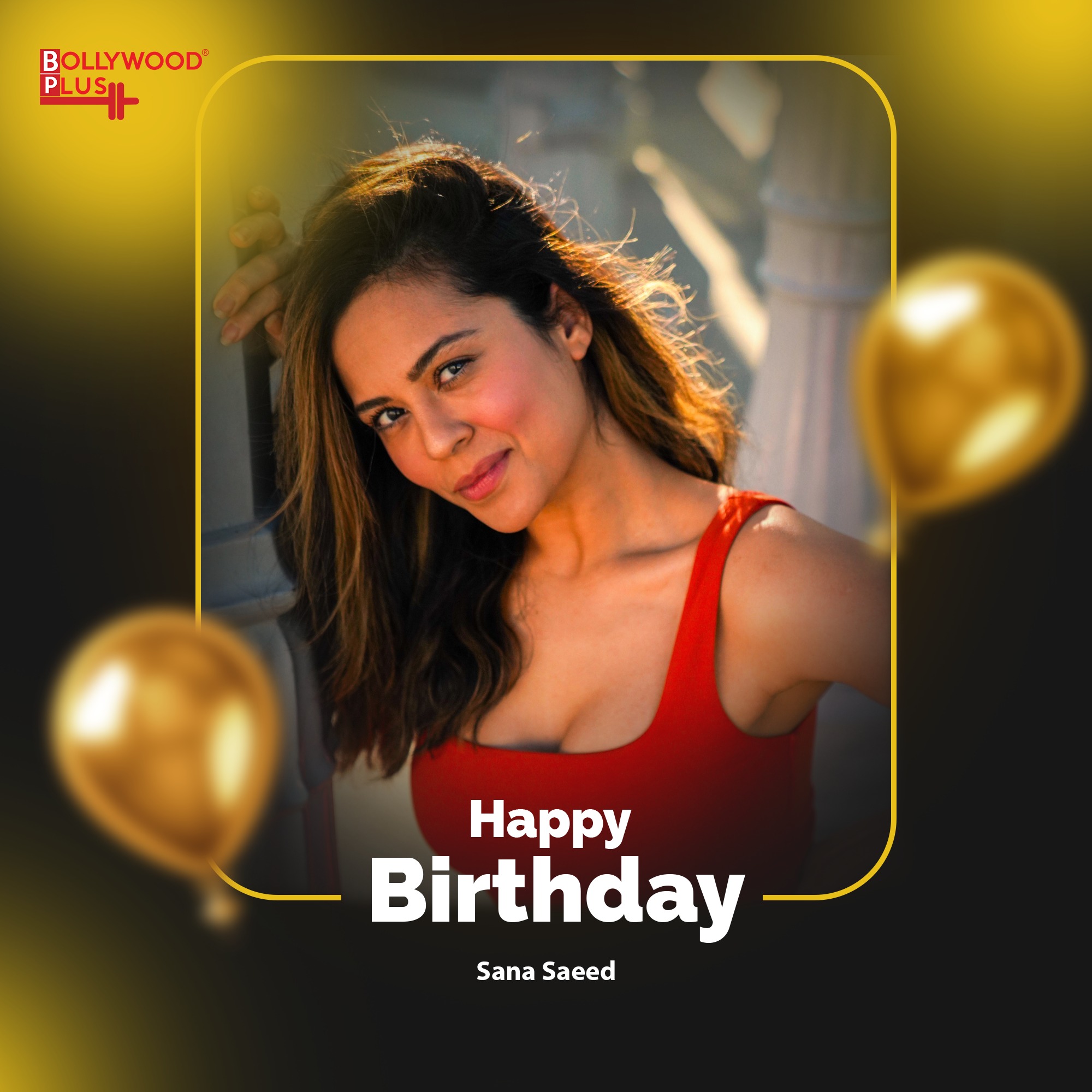 Happy Birthday Sana Saeed