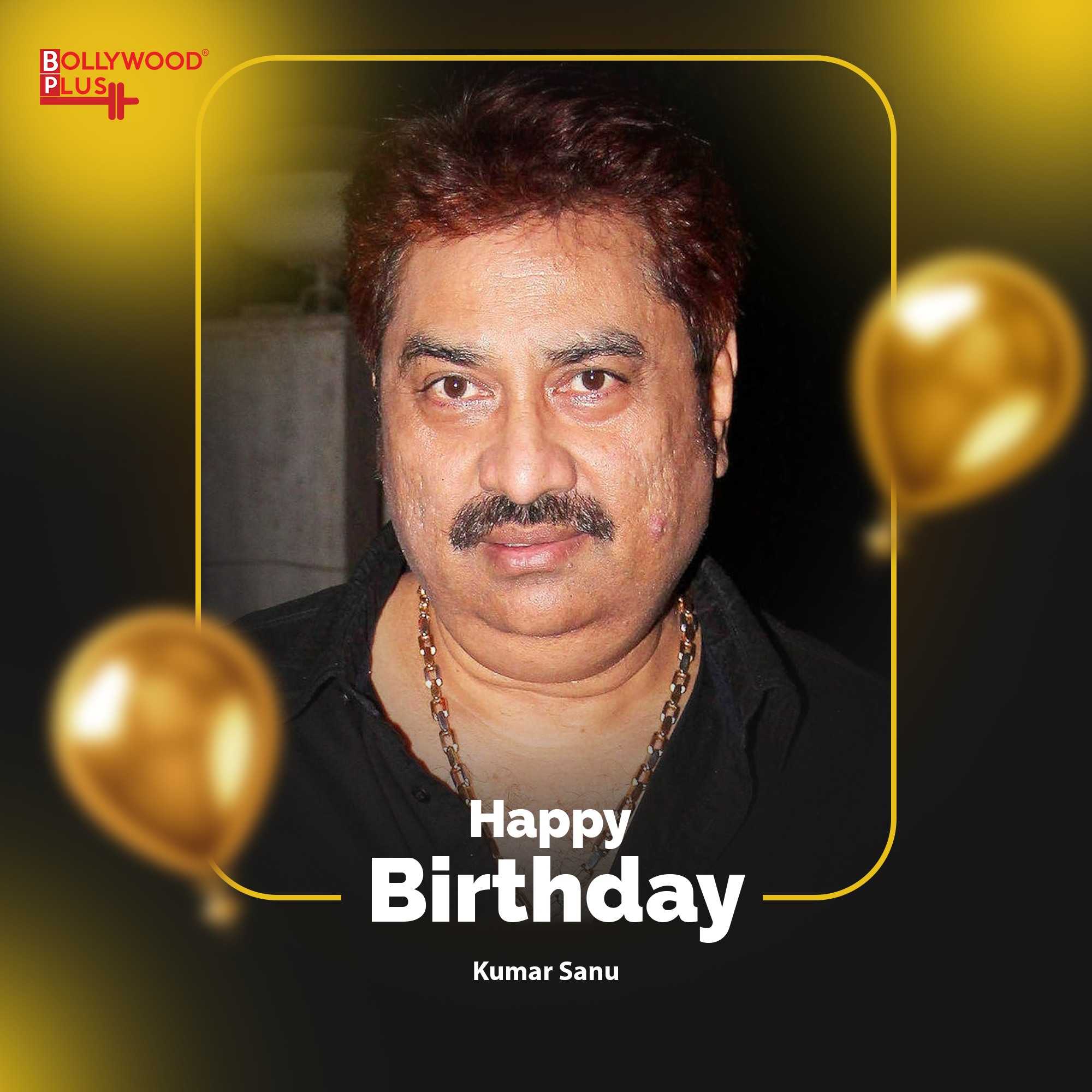 Happy Birthday Kumar Sanu