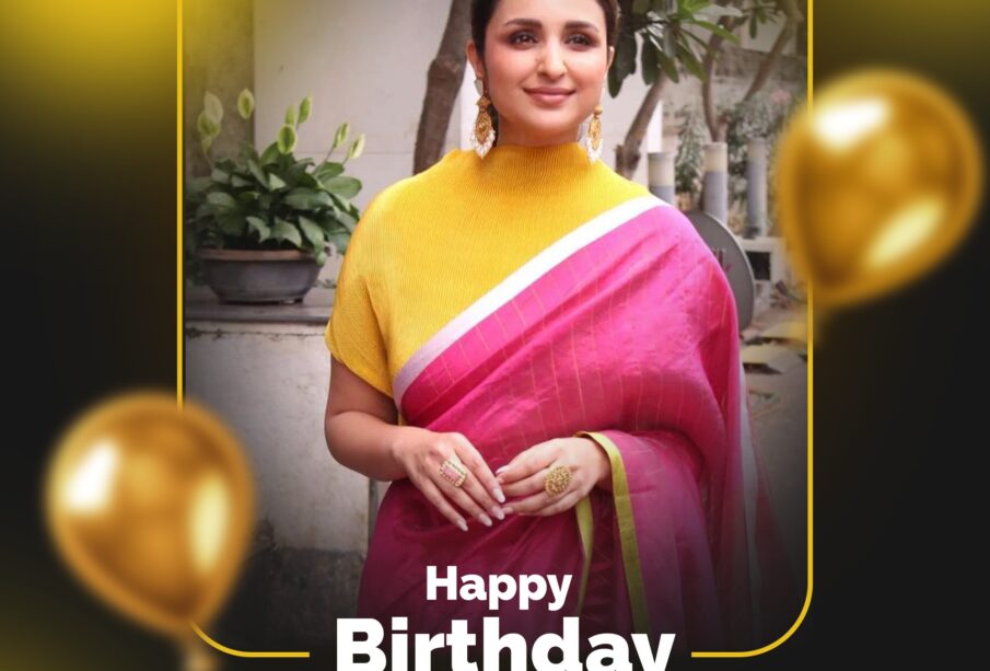 Happy Birthday Parineeti Chopra