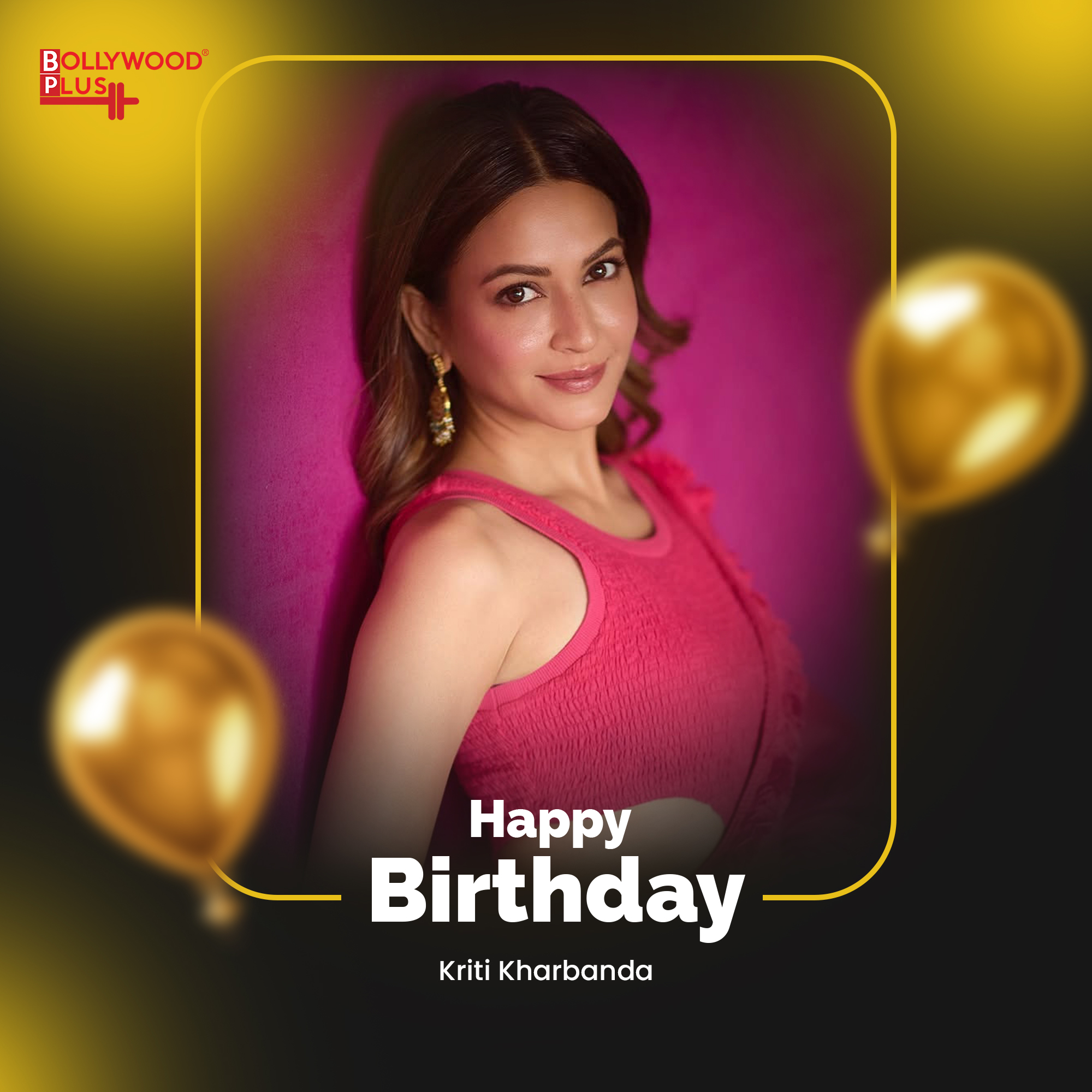 Happy Birthday Kriti Kharbanda