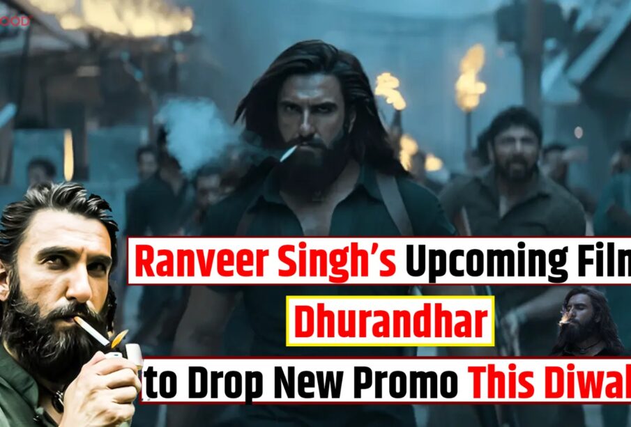 Ranveer Singh’s Upcoming Film Dhurandhar to Drop New Promo This Diwali
