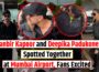 Ranbir Kapoor and Deepika Padukone Spotted Together at Mumbai Airport, Fans Excited
