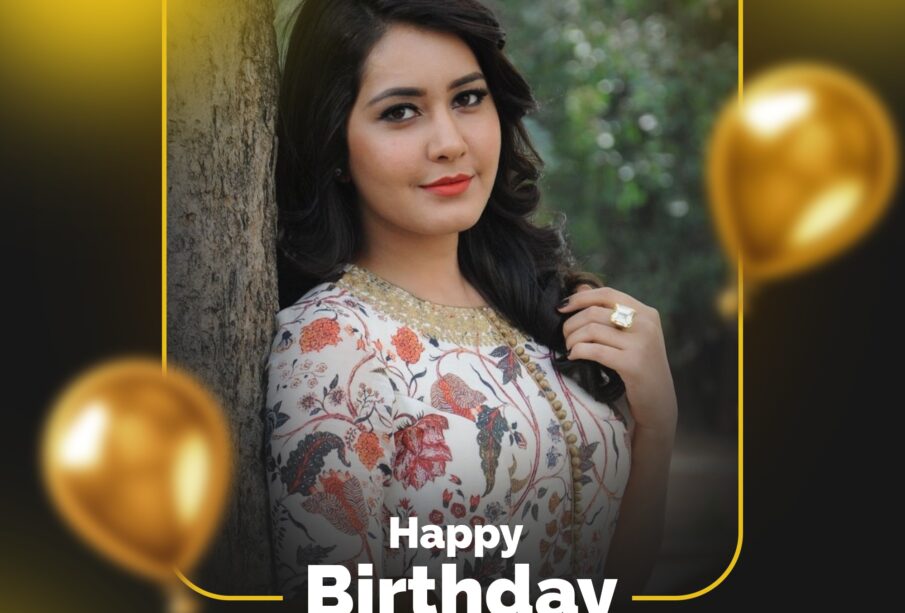 Happy Birthday Raashi Khanna