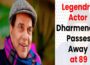 Dharmendra Passes Away