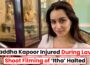 Shraddha Injured