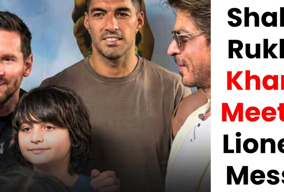 Shah Rukh Khan Meets Lionel Messi