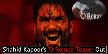 ‘O Romeo’ Teaser Out