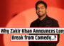 Zakir Khan Announces Long Break