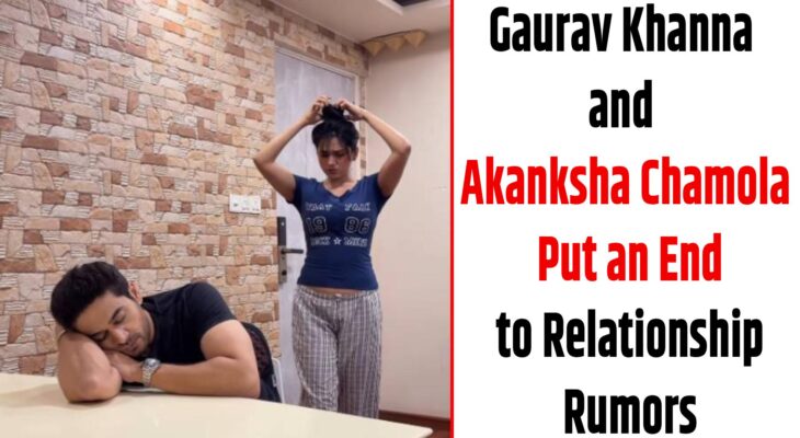 Akanksha Chamola Put an End to Relationship Rumors