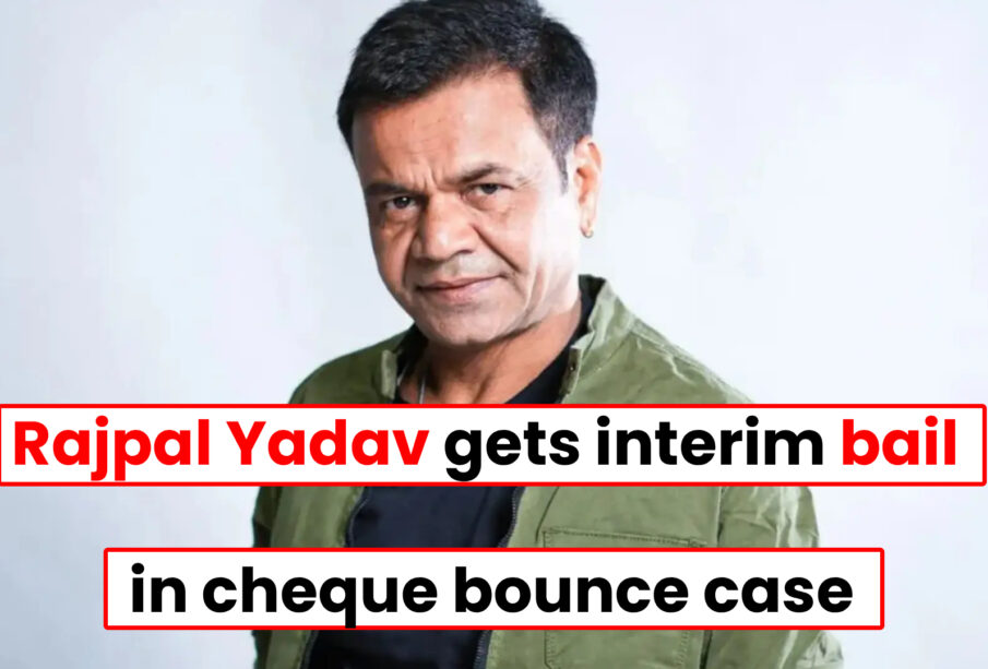 Rajpal Yadav gets interim bail