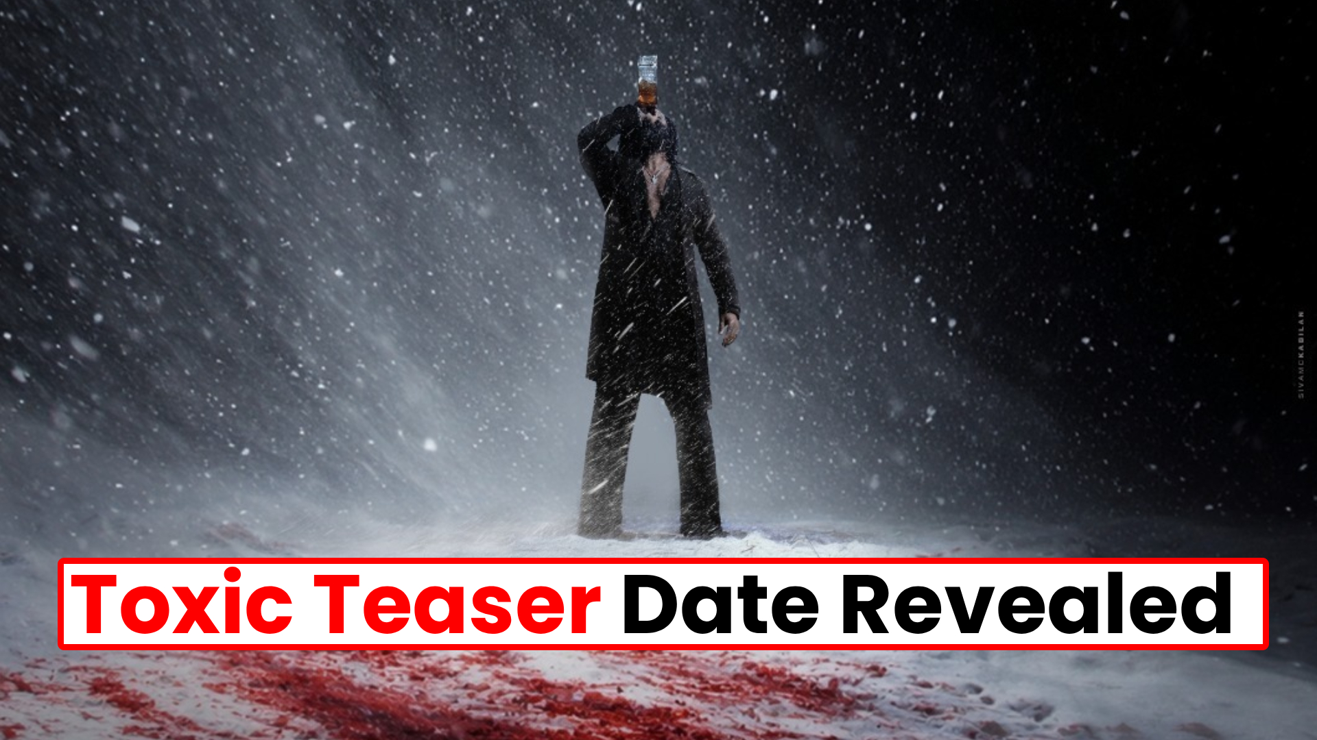 Toxic Teaser Date Revealed