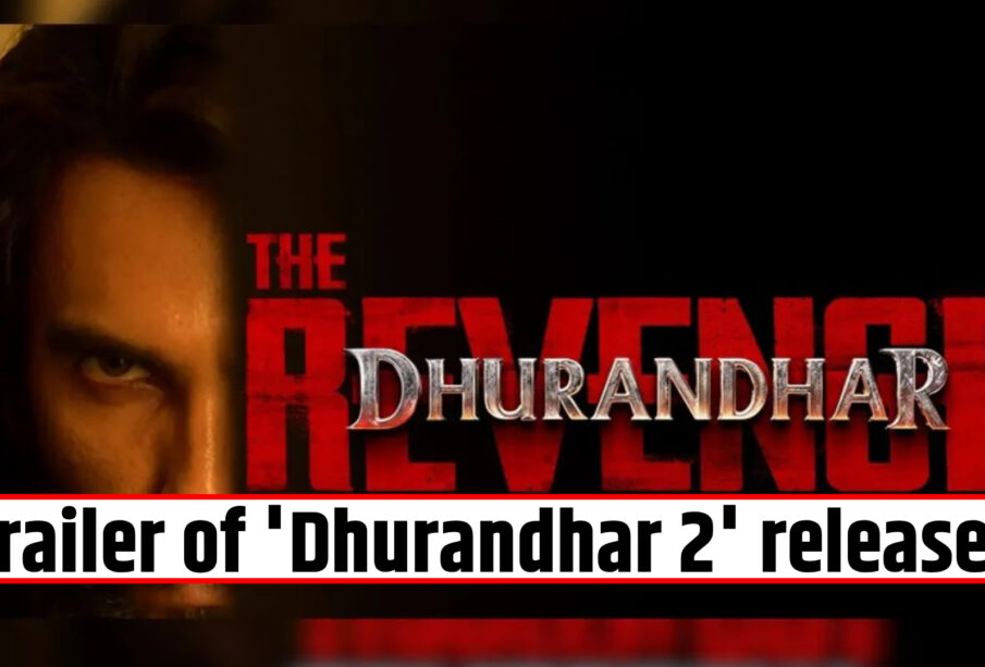 Trailer of 'Dhurandhar 2' released