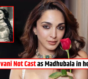 Kiara Advani Not Cast as Madhubala
