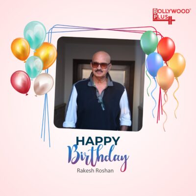 Rakesh Roshan Birthday
