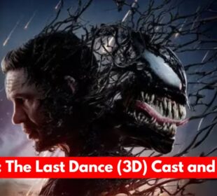 Venom: The Last Dance (3D) Cast and Budget