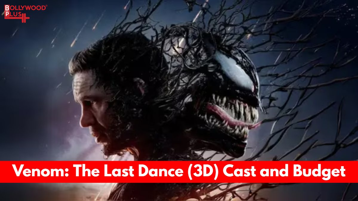 Venom: The Last Dance (3D) Cast and Budget