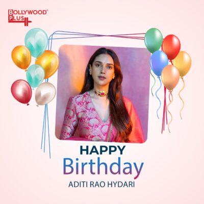 Aditi Rao Hydari Birthday Wishes