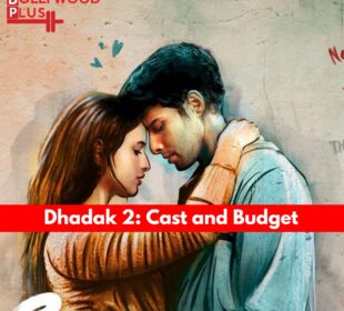 Dhadak 2: Cast and Budget