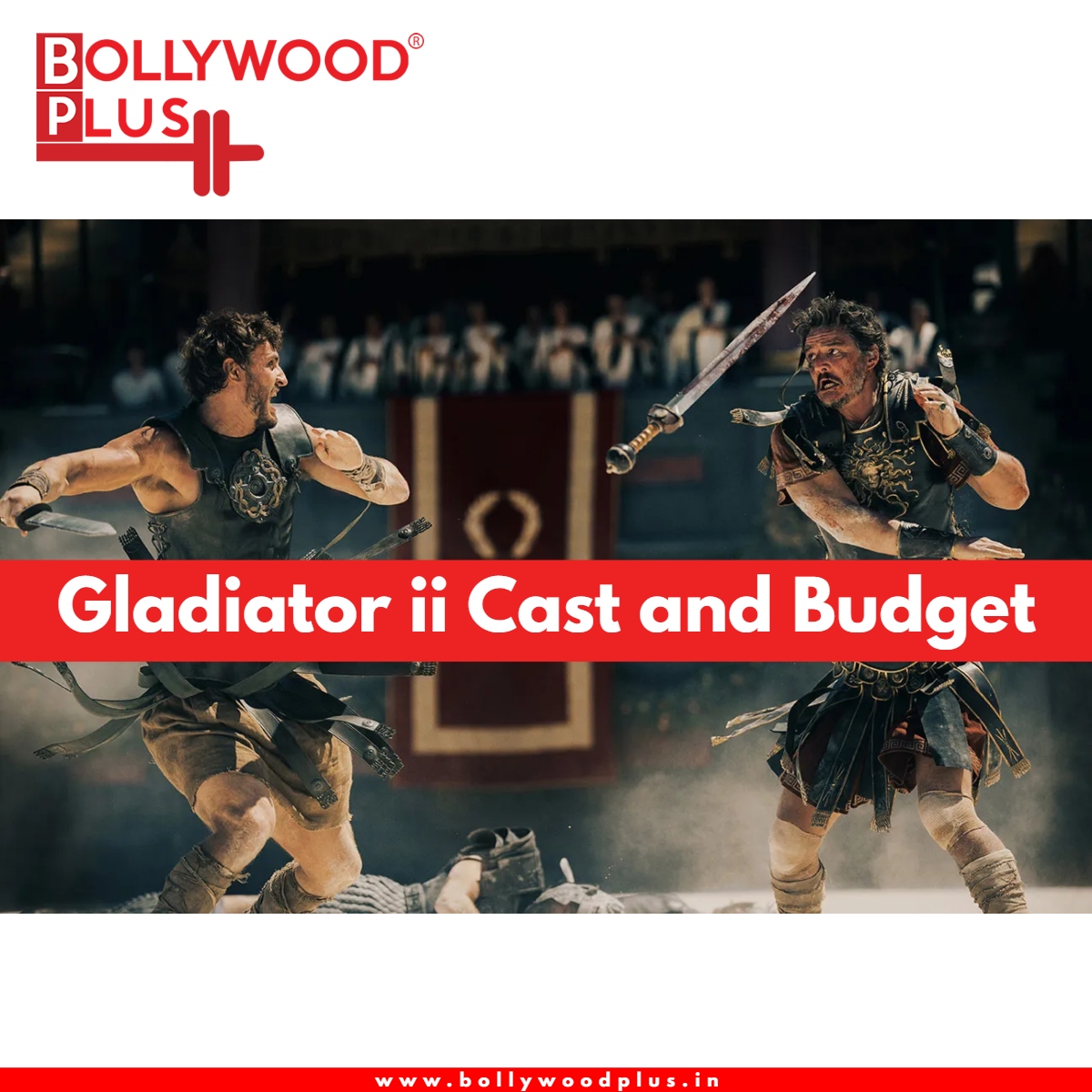 Gladiator II Cast and Budget