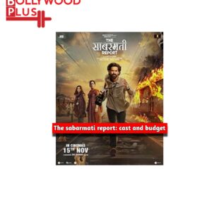The sabarmati report_ cast and budget
