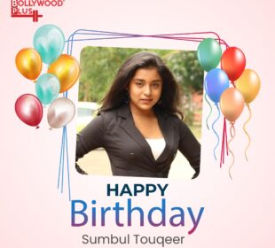 Happy Birthday Sumbul Touqeer