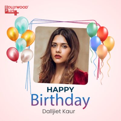 Happy Birthday Dalljiet Kaur