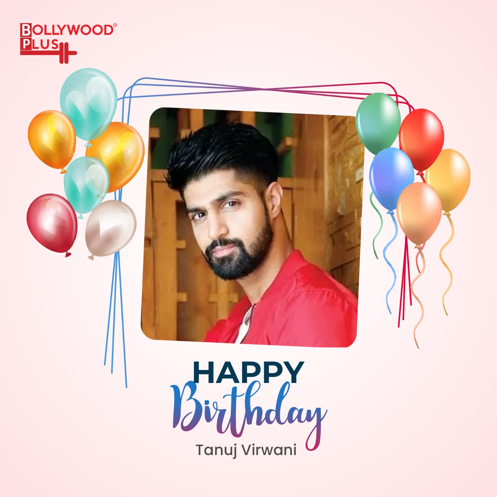 Tanuj Virwani Birthday Wishes