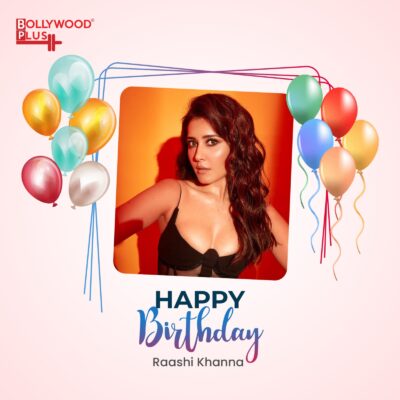Raashi Khanna Birthday Wishes