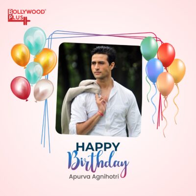 Apurva Agnihotri Birthday Wishes