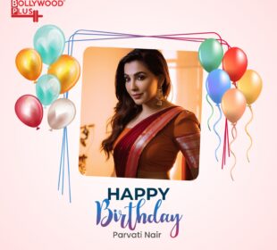 Happy Birthday Parvati Nair