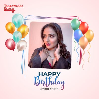 Happy Birthday Shyna Khatri