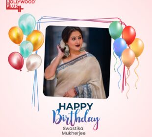 Happy Birthday Swastika Mukherjee