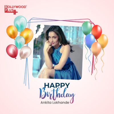 Happy Birthday Ankita Lokhande