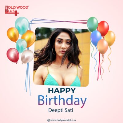 Happy Birthday Deepti Sati