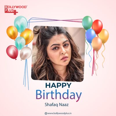 Happy Birthday Shafaq Naaz