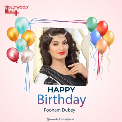 Happy Birthday Poonam Dubey