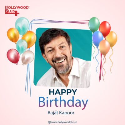 Happy Birthday Rajat Kapoor