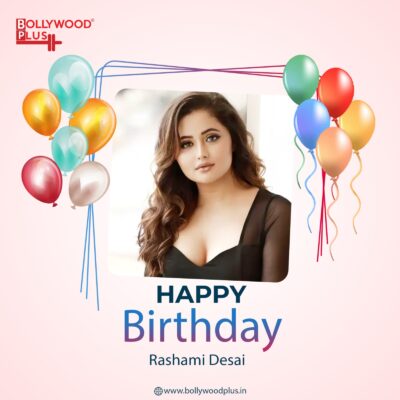 Happy Birthday Rashami Desai