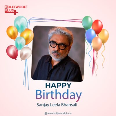 Happy Birthday Sanjay Leela Bhansali