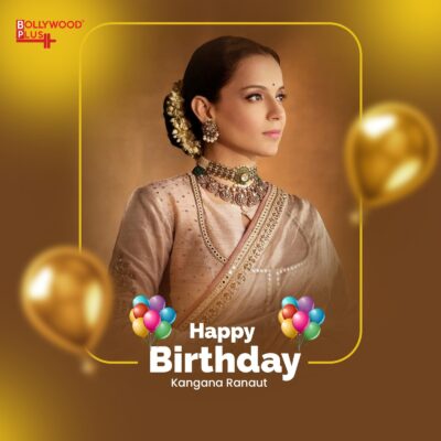 Happy Birthday Kangana Ranaut