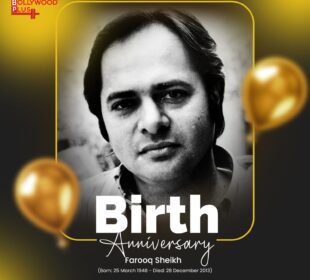 farooq sheikh birth anniversary
